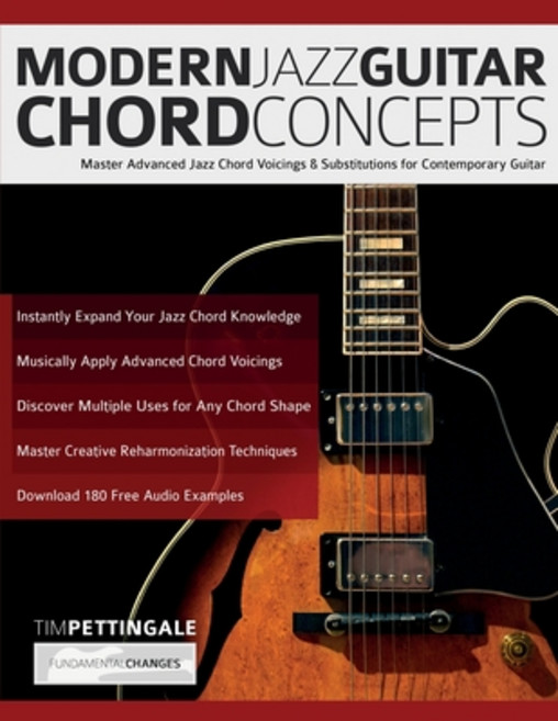Modern Jazz Guitar Chord Concepts: Master Advanced Jazz Chord Voicings & Substitutions for Contempor... Paperback, WWW.Fundamental-Changes.com, English, 9781789332339