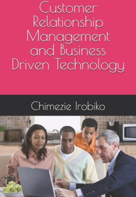 (영문도서) Customer Relationship Management and Business Driven Technology Paperback, Independently Published, English, 9798334026919