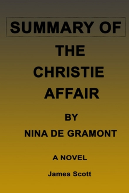(영문도서) Summary of the Christie Affair by Nina de Gramont Paperback, Independently Published, English, 9798420081341