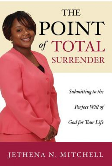 (영문도서) The Point Of Total Surrender: Submitting to the Perfect Will of God for Your Life Paperback, Encore Direct to Print, English, 9781683146995