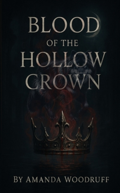 (영문도서)Blood of the Hollow Crown Paperback, Amanda Woodruff, English, 9798349537745