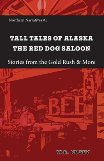 (영문도서) Tall Tales of Alaska Juneau AK: A Quaint Alaska Town with a Gold Mining Problem Paperback, Fathom Pub. Co., English, 9781954896390