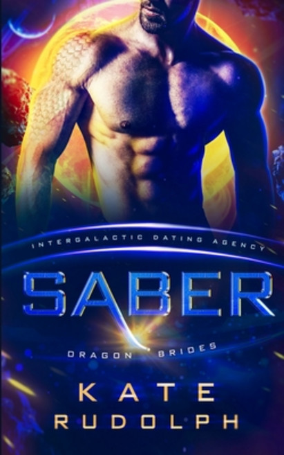(영문도서) Saber: Intergalactic Dating Agency Paperback, Celestial Heart Press, English, 9781953748218