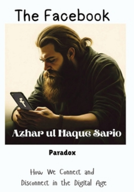 (영문도서) The Facebook Paradox: How We Connect and Disconnect in the Digital Age Paperback, Azhar Sario Dubai, English, 9783384462640