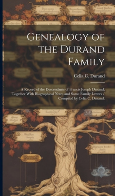 (영문도서) Genealogy of the Durand Family; a Record of the Descendants of Francis Joseph Durand Togethe... Hardcover, Hassell Street Press, English, 9781019364543