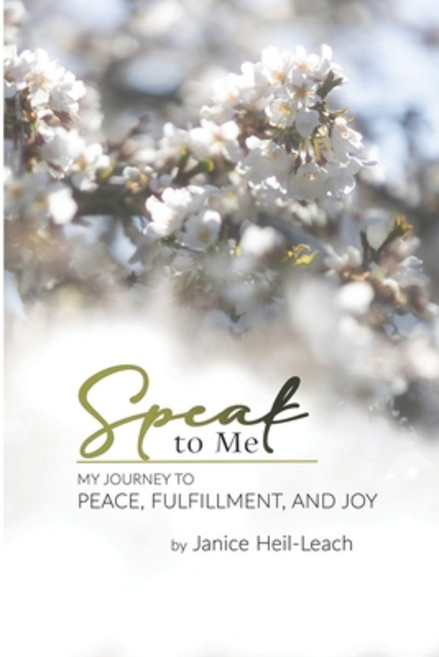 (영문도서)Speak to Me: My Journey to Peace Fulfillment and Joy Paperback, Book Publishing Pros, English, 9781805589228