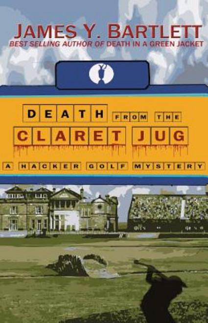 Death from the Claret Jug: A Hacker Golf Mystery Paperback, Yeoman House