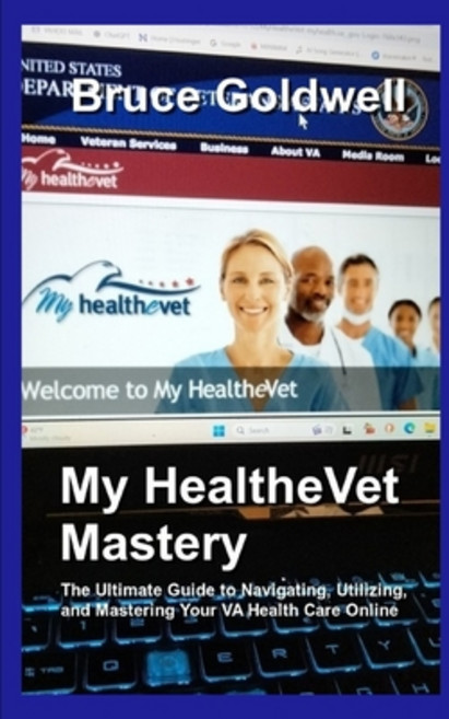 (영문도서) My HealtheVet Mastery: The Ultimate Guide to Navigating Utilizing and Masteri... Paperback, Independently Published, English, 9798308079934