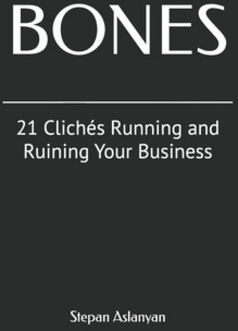(英文書籍)Bones： 21 Clichés Running and Ruining Your Business 平裝版, 獨立出版, 英文