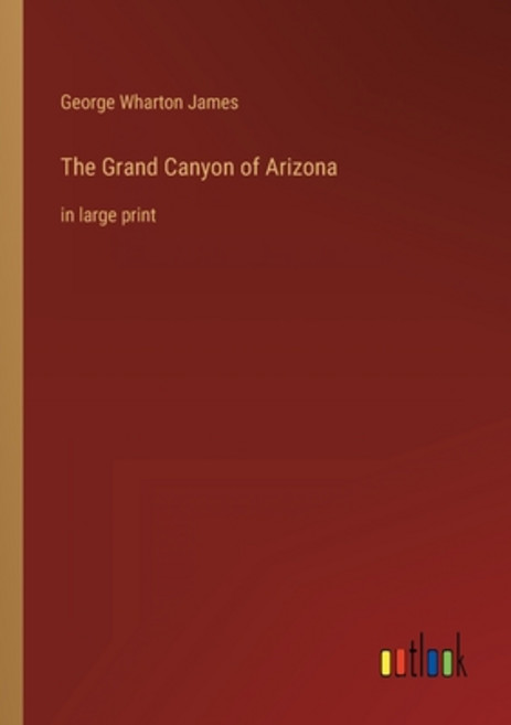(영문도서) The Grand Canyon of Arizona: in large print Paperback, Outlook Verlag, English, 9783368431228