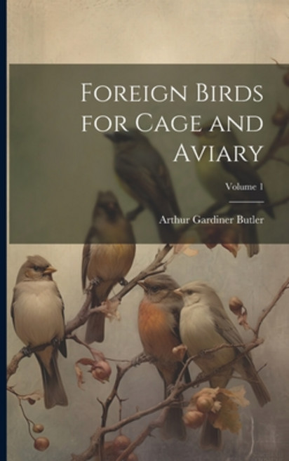 (영문도서) Foreign Birds for Cage and Aviary; Volume 1 Paperback, Legare Street Press, English, 9781021917881