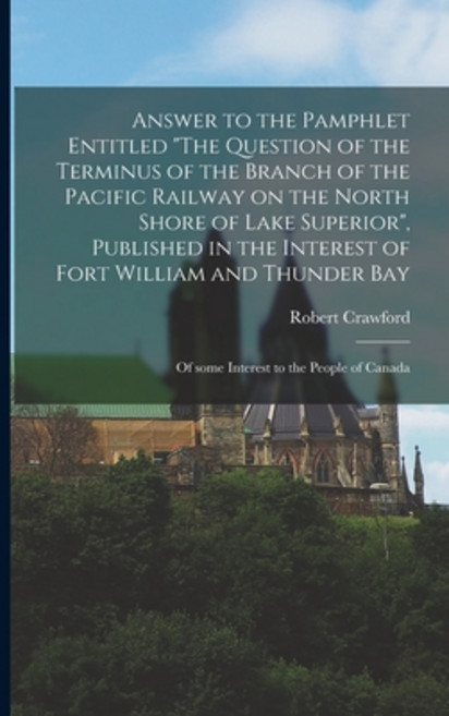 (영문도서) Answer to the Pamphlet Entitled The Question of the Terminus of the Branch of the Pacific Rai... Paperback, Legare Street Press, English, 9781013779459