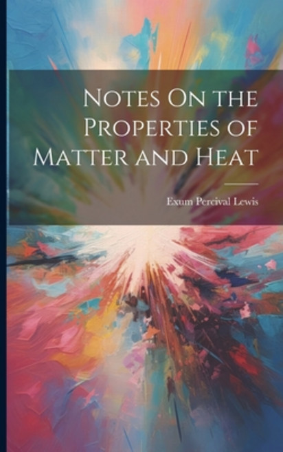 (영문도서) Notes On the Properties of Matter and Heat Paperback, Legare Street Press, English, 9781021645609