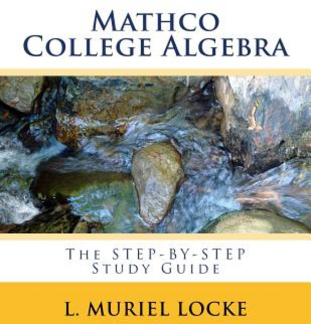 (영문도서) Mathco College Algebra: The Step-by-Step Study Guide Paperback, Createspace Independent Pub..., English, 9781717108074