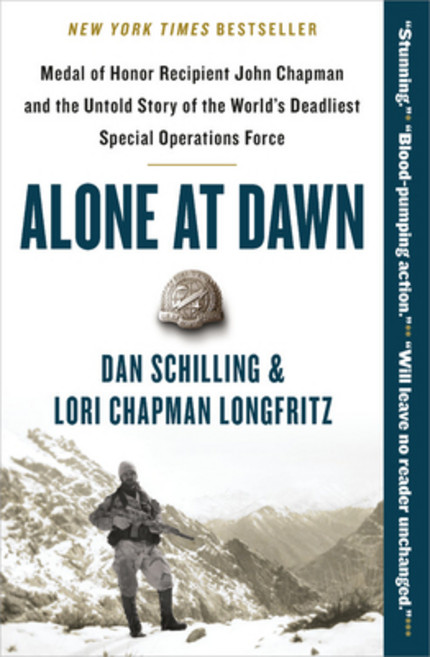 Alone at Dawn: Medal of Honor Recipient John Chapman and the Untold Story of the World's Deadliest S... Paperback, Grand Central Publishing