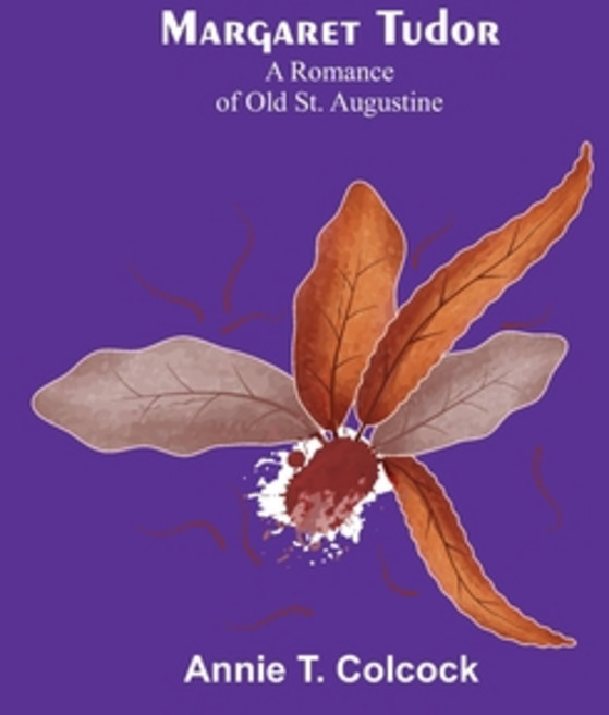(영문도서) Margaret Tudor: A Romance of Old St. Augustine Paperback, Alpha Edition, English, 9789356786547