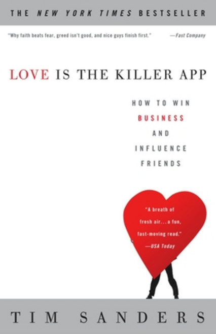 (영문도서) Love Is the Killer App: How to Win Business and Influence Friends Paperback, Currency, English, 9781400046836