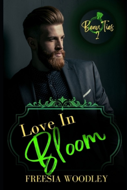 (영문도서) Love in Bloom: A MM Grumpy/Sunshine Romance: Beau Ties Series Book 2 Paperback, Independently Published, English, 9798849890371