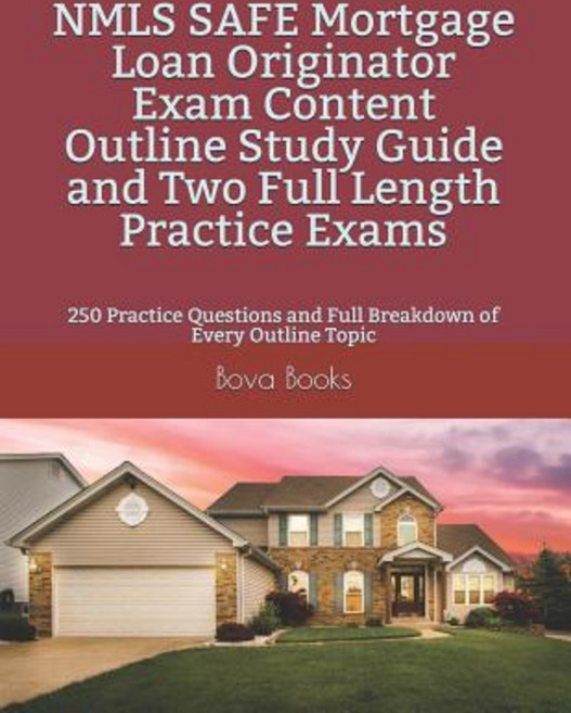 NMLS SAFE Mortgage Loan Originator Exam Content Outline Study Guide and Two Full Length Practice Exa... Paperback, Independently Published