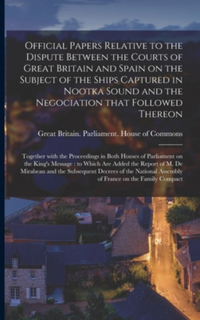 (영문도서) Official Papers Relative to the Dispute Between the Courts of Great Britain and Spain on the ... Paperback, Legare Street Press, English, 9781015171091