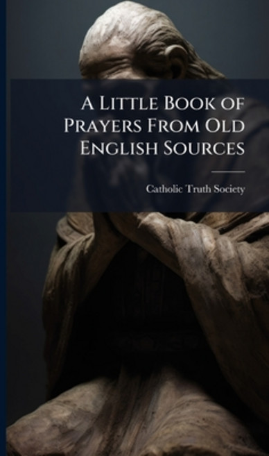 (영문도서)A Little Book of Prayers From Old English Sources Hardcover, Hutson Street Press, 9781023809481