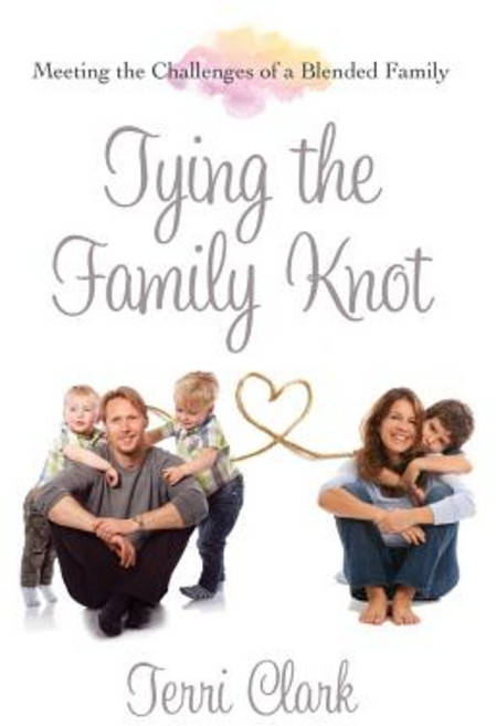 (영문도서) Tying the Family Knot: Meeting the Challenges of a Blended Family Paperback, Timothy Publishing Services, English, 9781940931203