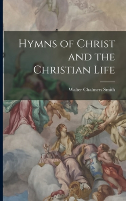 (영문도서) Hymns of Christ and the Christian Life Paperback, Legare Street Press, English, 9781016792752