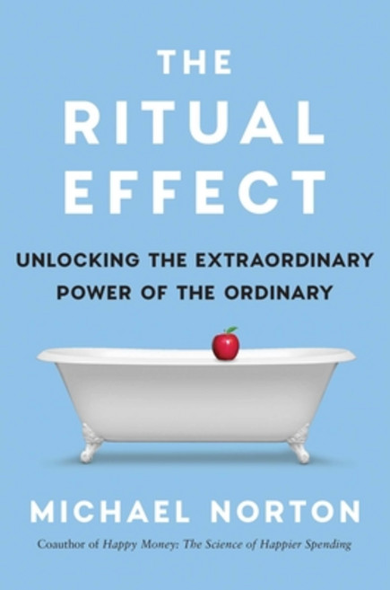 (영문도서) The Ritual Effect: Unlocking the Extraordinary Power of the Ordinary Hardcover, Scribner Book Company, English, 9781982153021