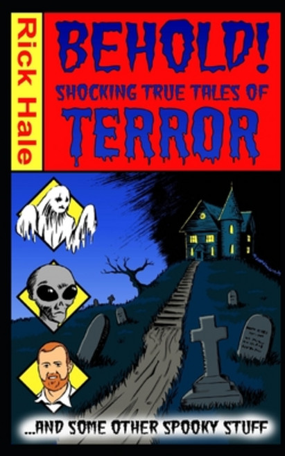 (영문도서) Behold! Shocking True Tales of Terror... ...And Some Other Spooky Stuff! Paperback, Independently Published, English, 9781728829548