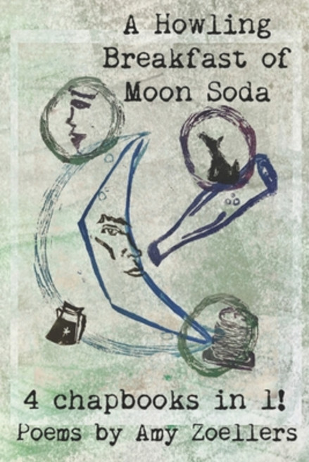 (영문도서) A Howling Breakfast of Moon Soda: 4 Chapbooks in 1! Paperback, Yuriko Publishing LLC, English, 9781959048015