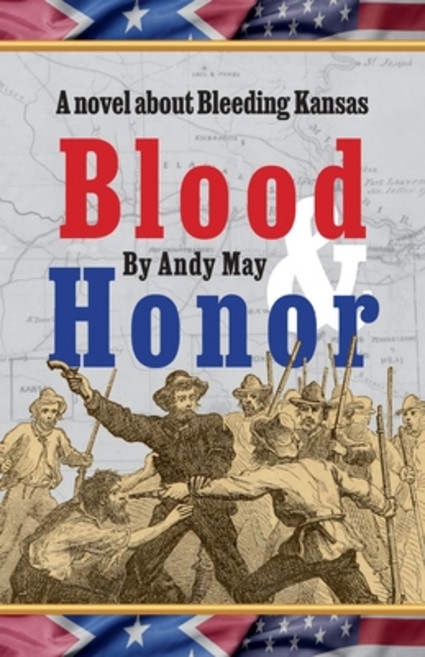 (영문도서) Blood & Honor a novel about Bleeding Kansas Paperback, Andy May Petrophysicist, English, 9798896197003