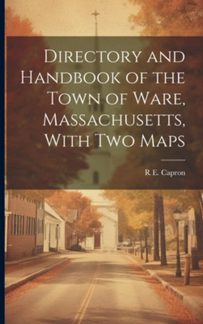 (영문도서) Directory and Handbook of the Town of Ware Massachusetts With two Maps Paperback, Legare Street Press, English, 9781021386960