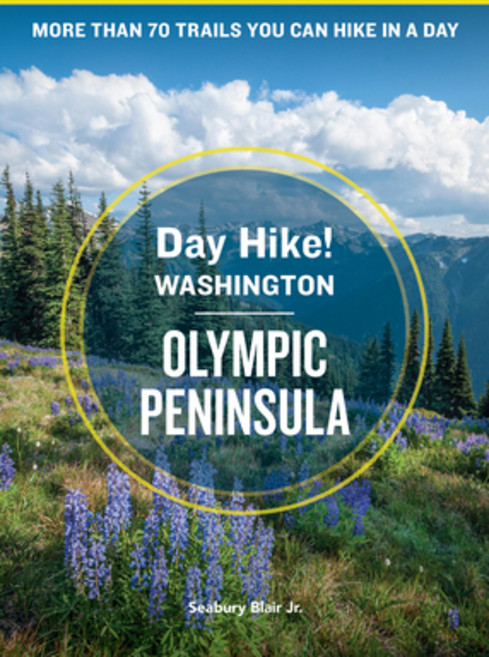 (영문도서) Day Hike Washington: Olympic Peninsula 5th Edition: More Than 70 Trails You Can Hike in a Day Paperback, Sasquatch Books, English, 9781632174659
