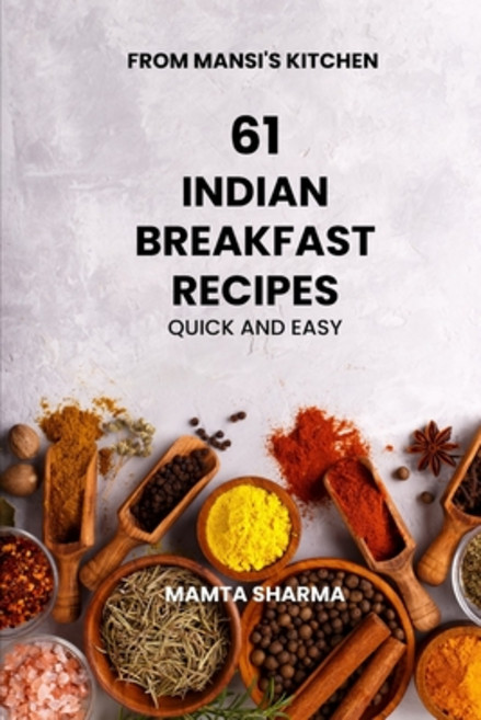 (영문도서) 61 Indian Breakfast Recipes: Quick and Easy Paperback, Independently Published, English, 9798335238076