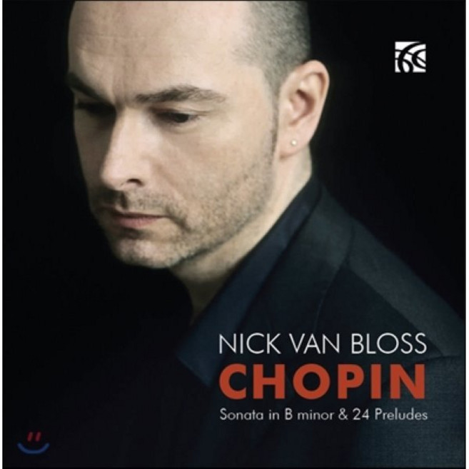 [CD] Nick van Bloss 쇼팽: 소나타 전주곡 - 닉 반 블로스 (Chopin: Sonata in B minor 24 Preludes)
