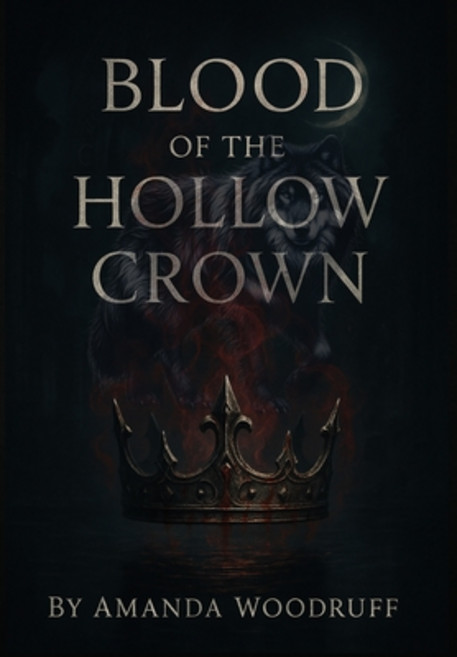 (영문도서)Blood of the Hollow Crown Hardcover, Amanda Woodruff, English, 9798349490668