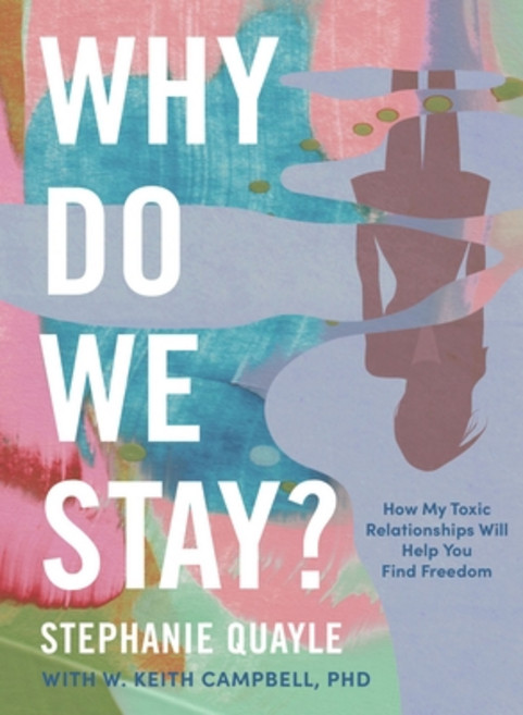 (영문도서) Why Do We Stay?: How My Toxic Relationship Can Help You Find Freedom Hardcover, Harper Celebrate, English, 9781400244515