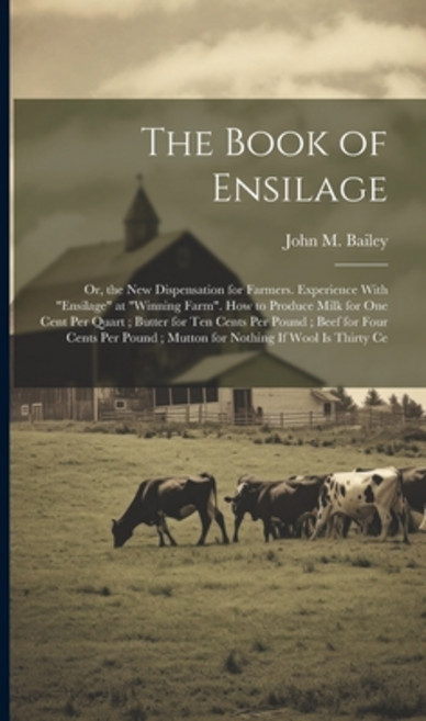 (영문도서) The Book of Ensilage: Or the New Dispensation for Farmers. Experience With "Ensilage" at "Wi... Hardcover, Legare Street Press, English, 9781020296802