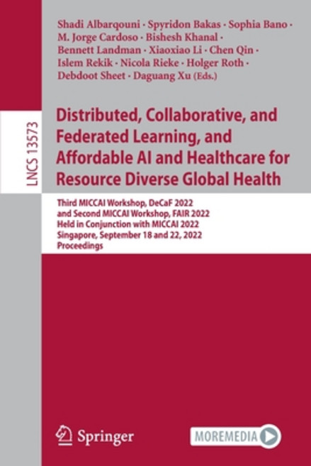 (영문도서) Distributed Collaborative and Federated Learning and Affordable AI and Healthcare for Reso... Paperback, Springer, English, 9783031185229
