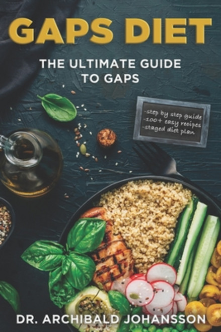 GAPS Diet - The Ultimate Guide to GAPS: Step by Step Guide 100+ Easy Recipes Staged Diet Plan Paperback, Independently Published, English, 9798729674657