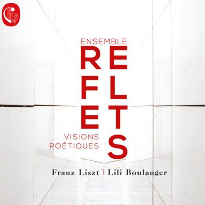 [CD] Ensemble Reflets 리스트 / 릴리 불랑제: 작품 모음집 (Liszt / Lili Boulanger: Visions Poetiques), Calliope, CD
