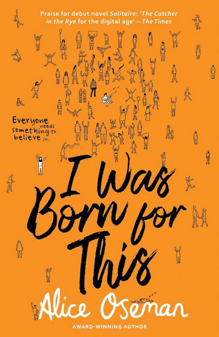 I Was Born for This:넷플릭스 드라마 "하트스토퍼"의 저자 앨리스 오스만의 소설, Harper Collins UK, I Was Born for This, Alice Oseman(저)