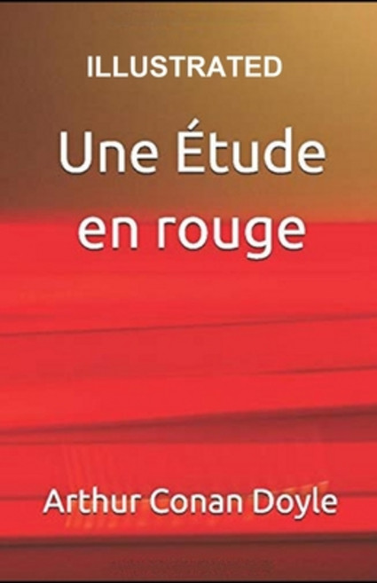 Une Étude en rouge Illustrated Paperback, Independently Published, English, 9798577297732