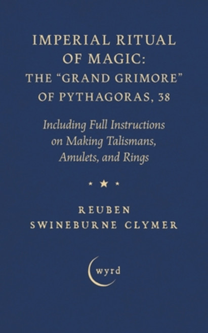 (영문도서)Imperial Ritual of Magic: The Grand Grimore of Pythagoras 38: Including Full In... Paperback, Wyrd Books, English, 9781528724388