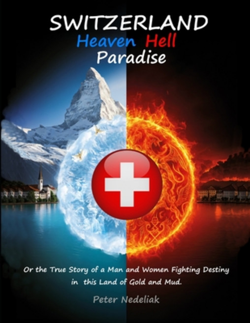 (영문도서)Switzerland: Heaven Hell Paradise.: Or the True Story of a Man and Women Fight... Paperback, Independently Published, English, 9798263736118