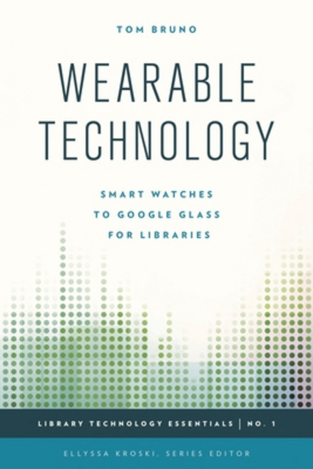 (英文圖書)Wearable Technology: Smart Watches to Google Glass for Libraries 平裝版, Rowman & Littlefield Publis..., 英文