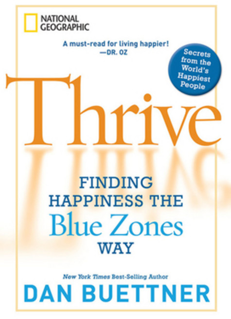(영문도서) Thrive: Finding Happiness the Blue Zones Way Paperback, National Geographic Society, English, 9781426208188