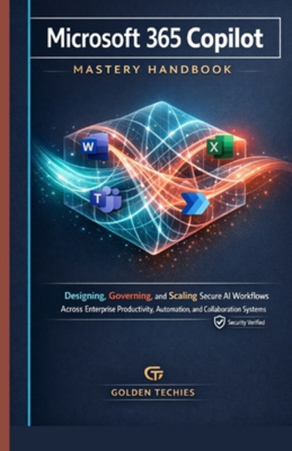 (영문도서)Microsoft 365 Copilot Mastery Handbook: Designing Governing and Scaling Secure... Paperback, Independently Published, English, 9798242753235