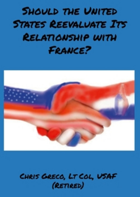(영문도서) Should the United States Reevaluate Its Relationship with France?: How Do We Conduct Internat... Paperback, Lulu.com, English, 9781304901286