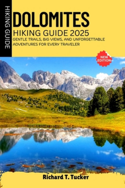 (영문도서)Dolomites Hiking Guide 2025: Gentle Trails Big Views and Unforgettable Adventu... Paperback, Independently Published, English, 9798291384831
